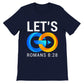 Let's Go Rom 8:28 T-shirt