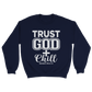 Trust God + Chill Sweatshirt