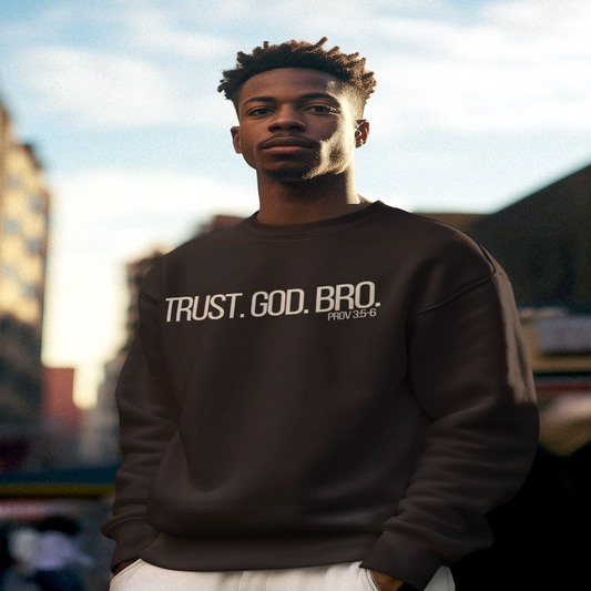 Trust.God.Bro Sweatshirt