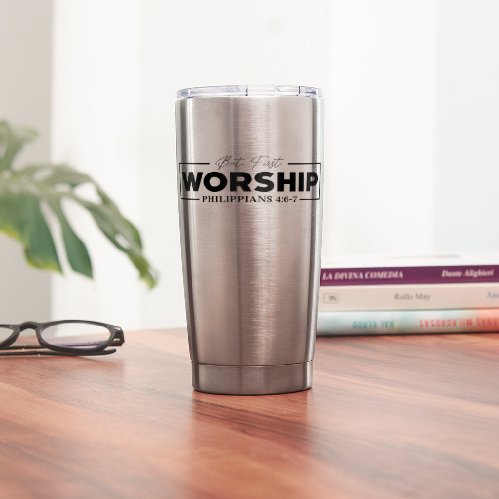 "But First, Worship" 20 oz Stainless Steel Tumbler - GladEyze Apparel