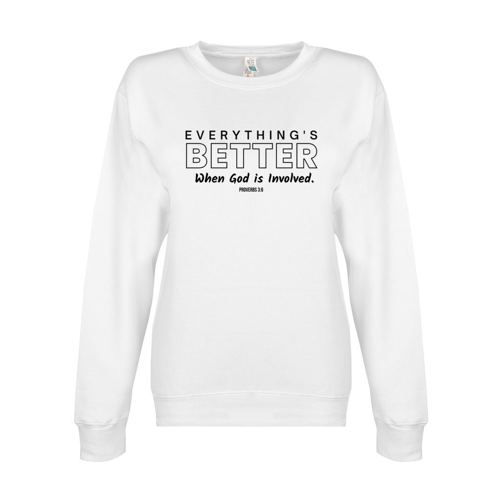Everything's Better When God is Involved Sweatshirt - GladEyze Apparel