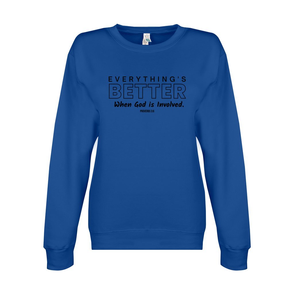 Everything's Better When God is Involved Sweatshirt - GladEyze Apparel