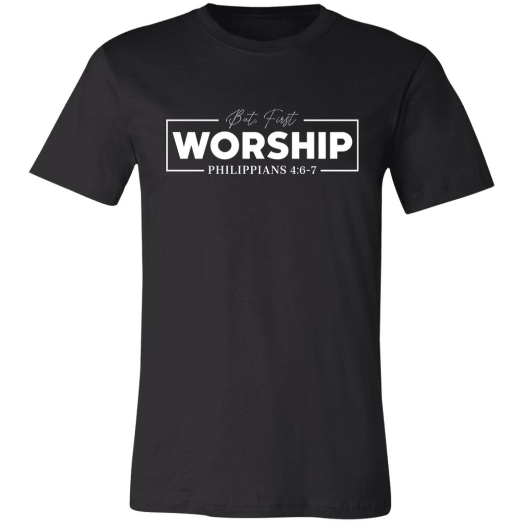 But First Worship T-Shirt - GladEyze Apparel