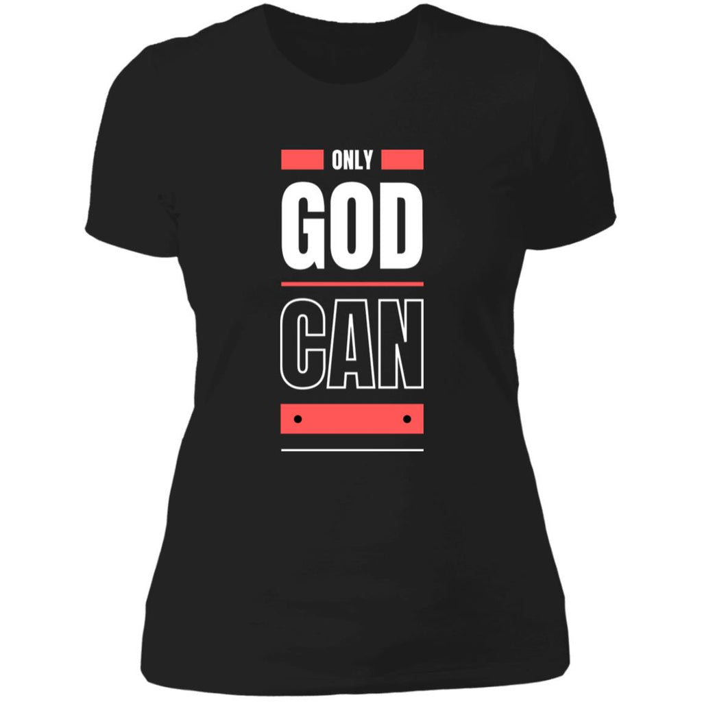 Only God Can Ladies Slim Fit T-Shirt - GladEyze Apparel