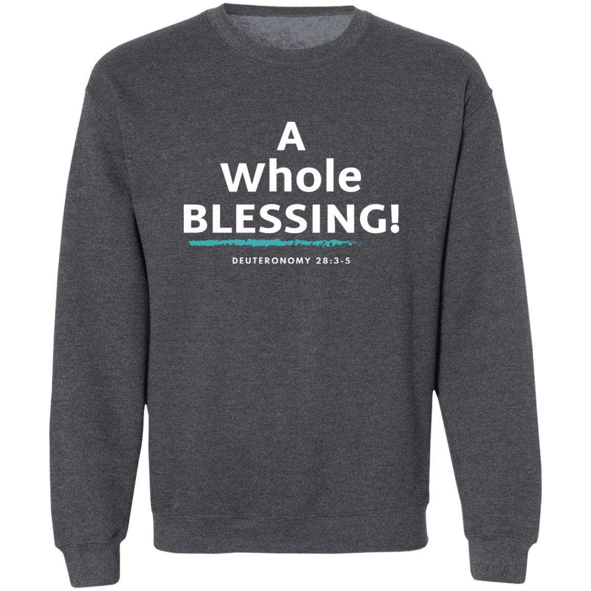 A Whole Blessing Sweatshirt - GladEyze Apparel