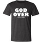 God Over Everything T-Shirt - GladEyze Apparel