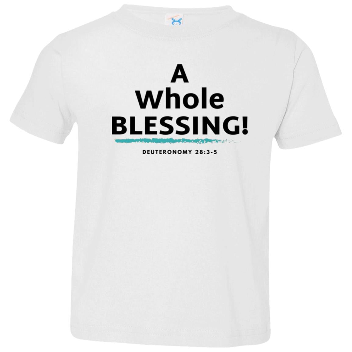 A Whole Blessing Toddler T-Shirt - GladEyze Apparel