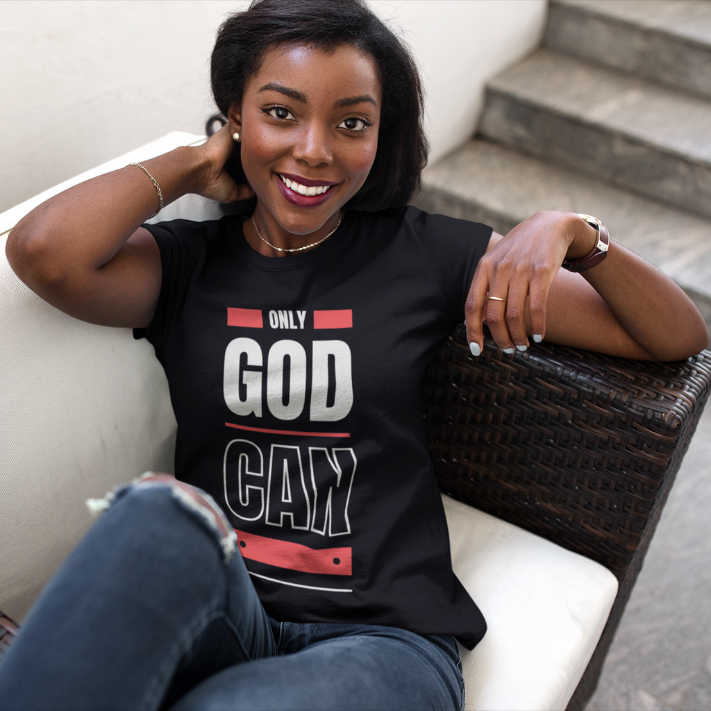Only God Can Ladies Slim Fit T-Shirt - GladEyze Apparel