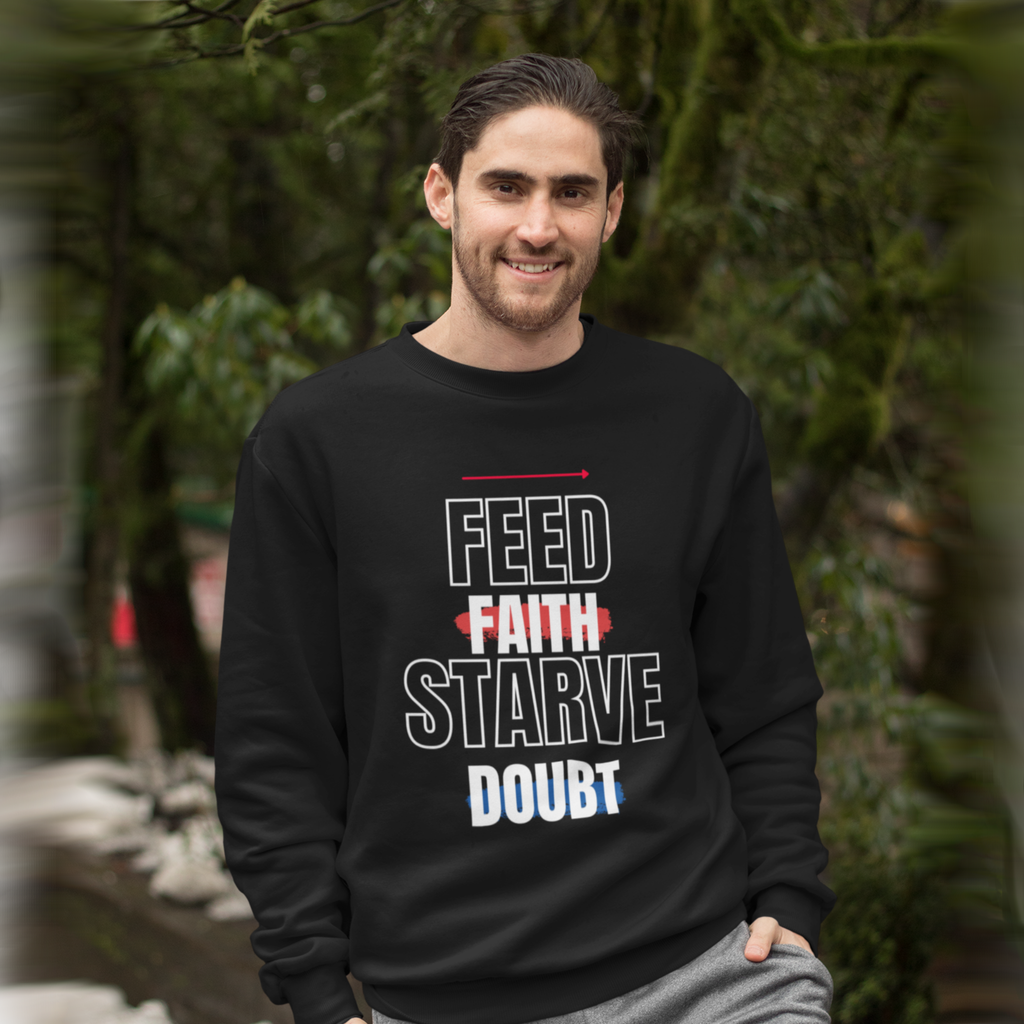 Feed Faith, Starve Doubt" Crewneck Sweatshirt - GladEyze Apparel
