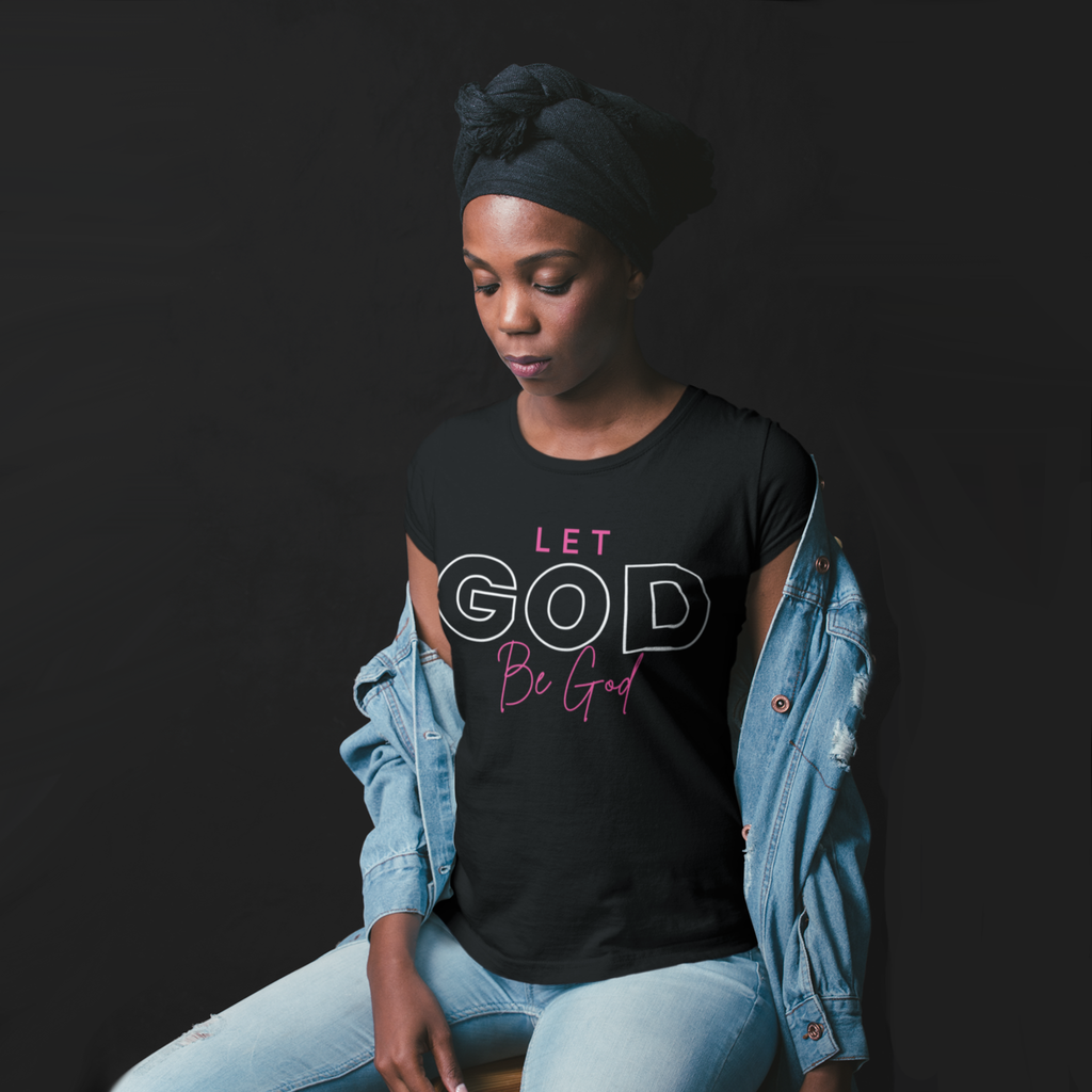 Let God Be God Ladies Slim Fit T-Shirt - GladEyze Apparel