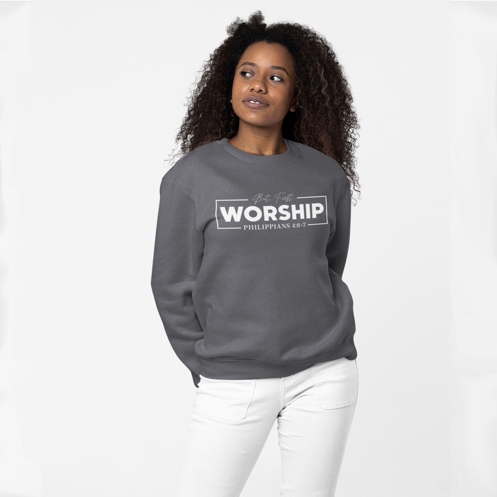 But First, Worship sweatshirt - GladEyze Apparel